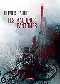 Olivier Paquet - Les Machines fantômes